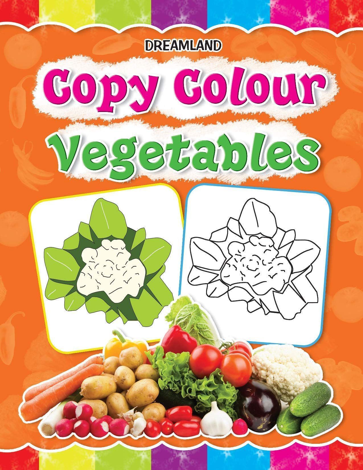 Copy Colour: Vegetables (copy Colour Books) [Paperback] Dreamland Publications