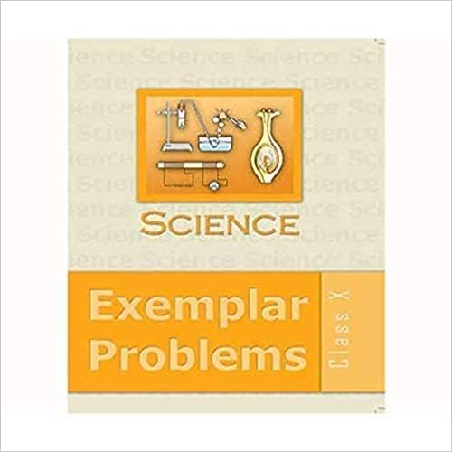 Science Exemplar Problems Book for Class X, Academic Study Guide