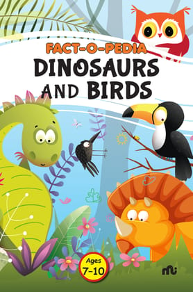 Fact-O-Pedia Dinosaurs and Birds Fact-O-Pedia Dinosaurs and Birds