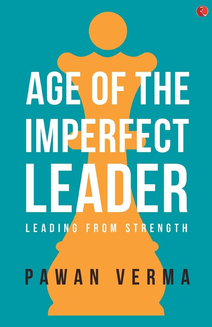 Age of the Imperfecteader:eading from Strength: A book that demystifies the complexities ofeadership success!