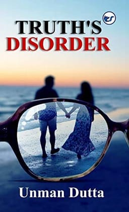 TRUTH'S DISORDER [Paperback] Unman Dutta
