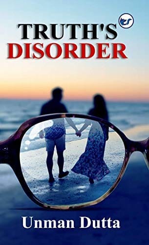 TRUTH'S DISORDER [Paperback] Unman Dutta