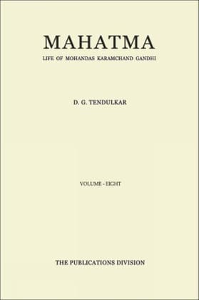 Mahatma: Life of Mohandas Karamchand Gandhi - Vol. 8 [Jan 01, 2016] Tendulkar, D. G.