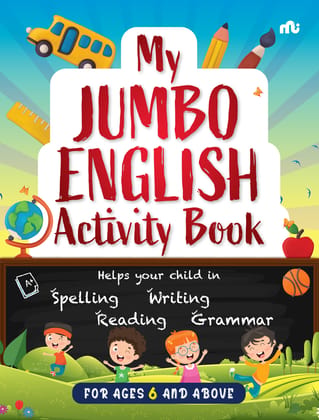 My Jumbo English Activity Book: Helps your child in Spelling, Reading, Writing, Grammar My Jumbo English Activity Book: Helps your child in Spelling, Reading, Writing, Grammar