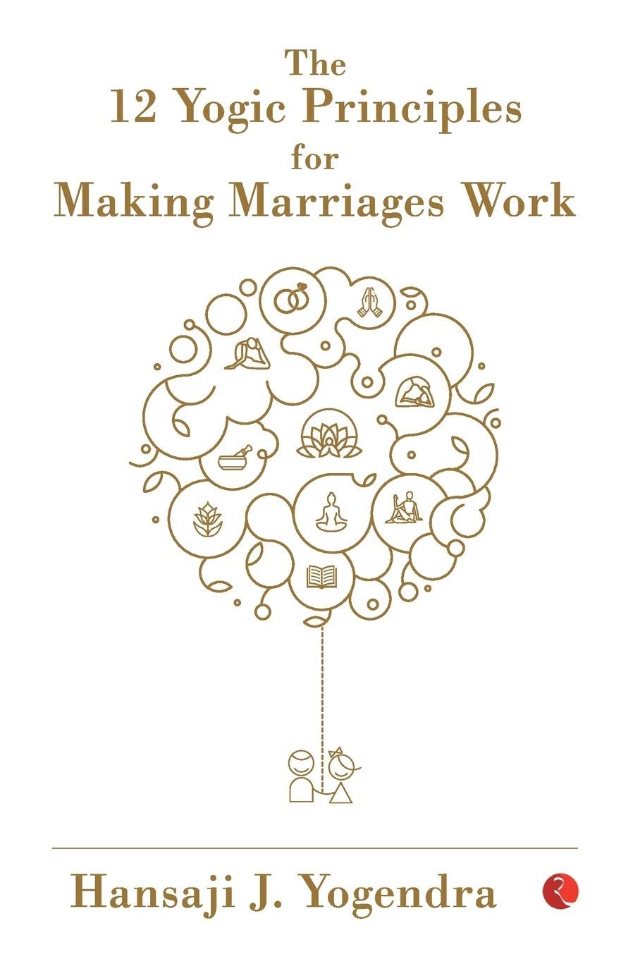 The 12 Yogic Principles for Making Marriages Work
