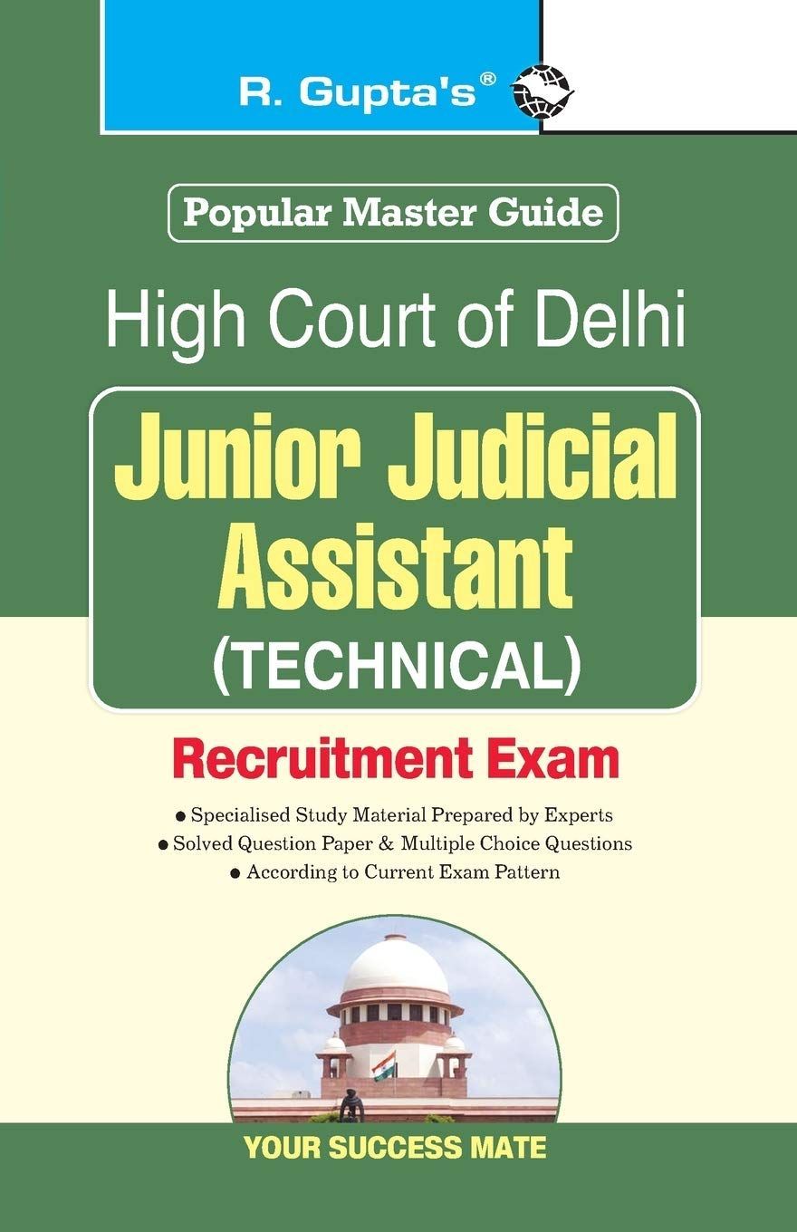 High Court of Delhi: Junior Judicial Assistant (Technical) Recruitment Exam Guide [Paperback] [Jun 13, 2024] RPH Editorial Board