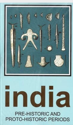 India Pre historic and Proto historic Periods [Paperback]