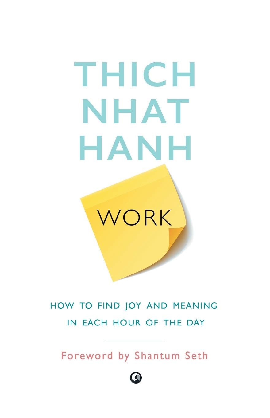 Work: How to Find Joy and Meaning in Each Hour of the Day