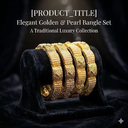 Golden Pearl Bangles Comfort Wear size 2-8