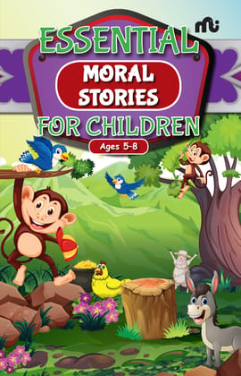 The Essential Moral Stories for Children The Essential Moral Stories for Children