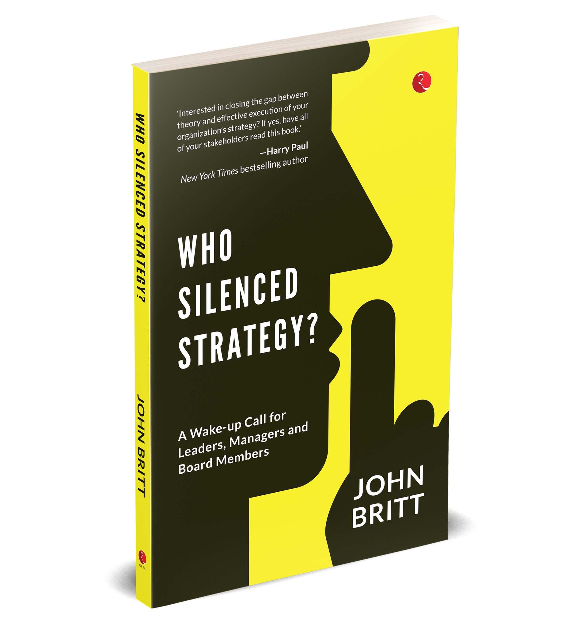 Who Silenced Strategy? A Wake-up Call for Leaders, Managers and Board Members