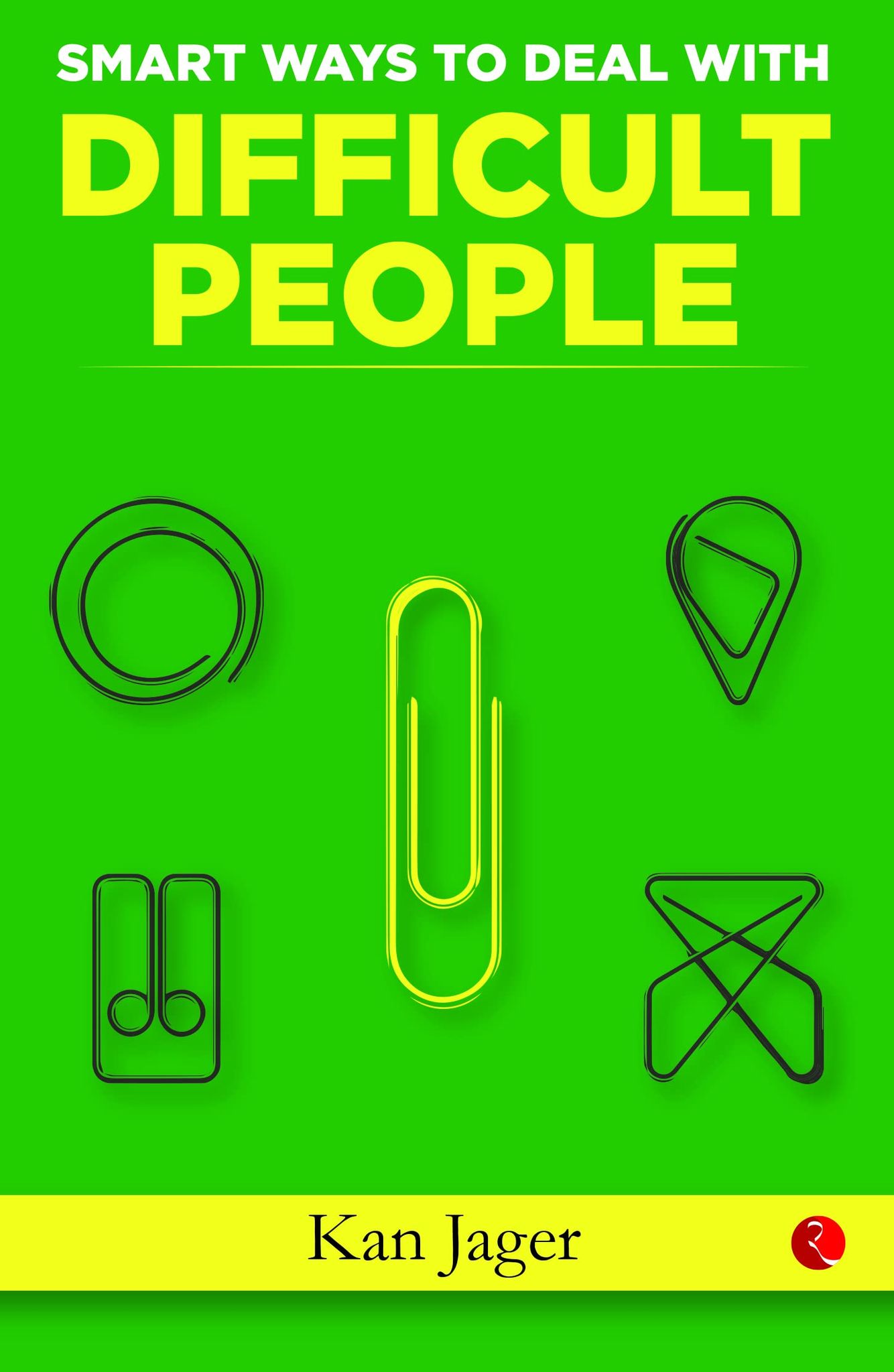 SMART WAYS TO DEAL WITH DIFFICULT PEOPLE