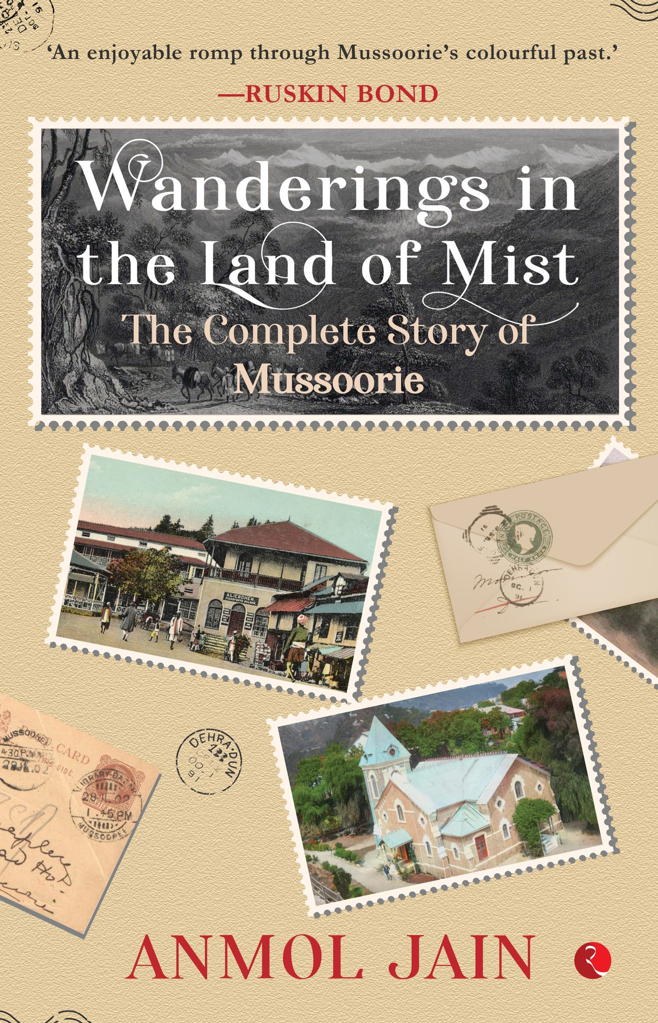 Wanderings in theand of Mist : The Complete Story of Mussoorie