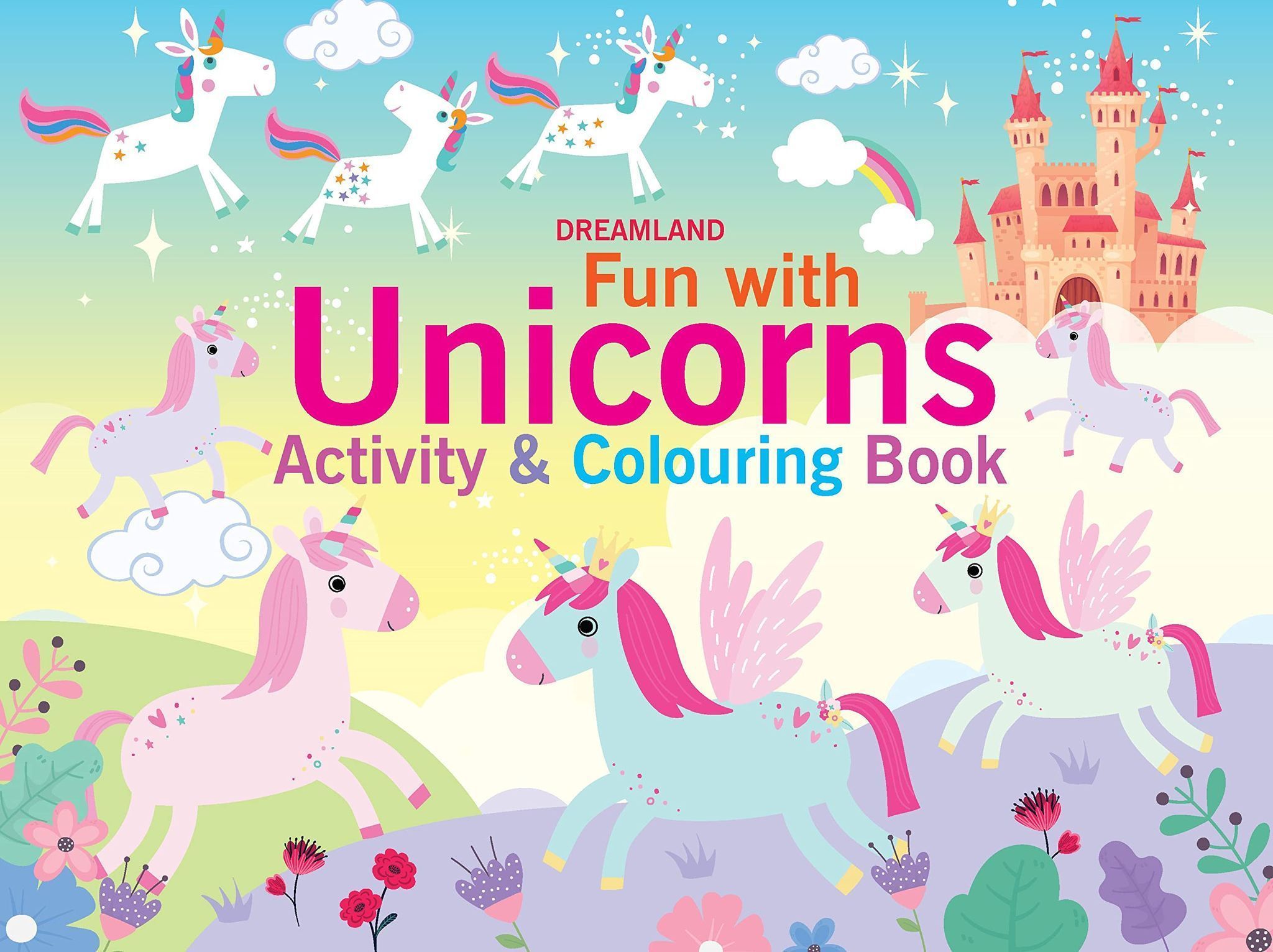 Fun with Unicorns Activity & Colouring by Dre Dreamland Publications
