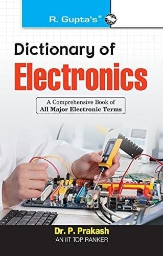 Dictionary of Electronics [Paperback] [May 01, 2018] P. Prakash