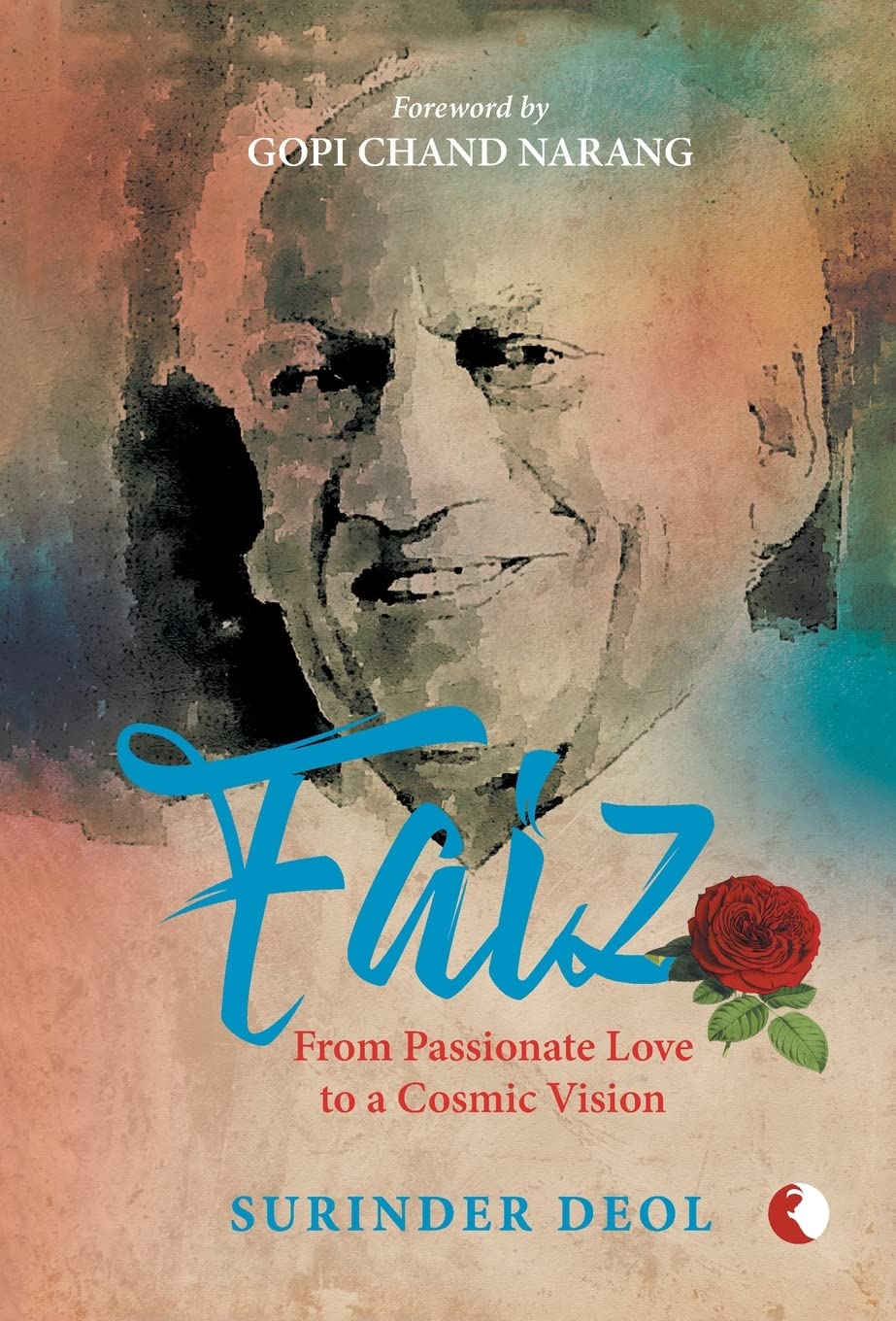 FAIZ: FROM PASSIONATEOVE TO A COSMIC VISION