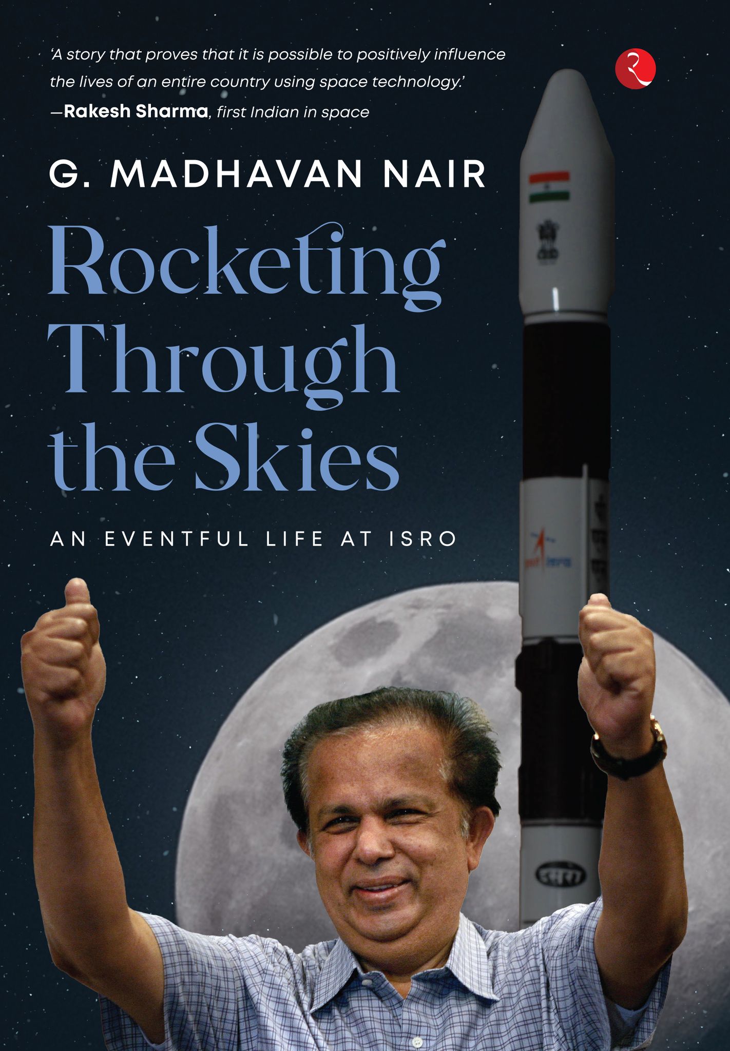 Rocketing Through the Skies : An Eventfulife at ISRO