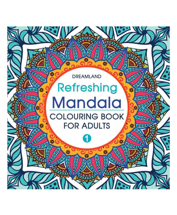 Refreshing Mandala - Colouring Book For Adults Book 1 [Paperback] Dreamland Publications