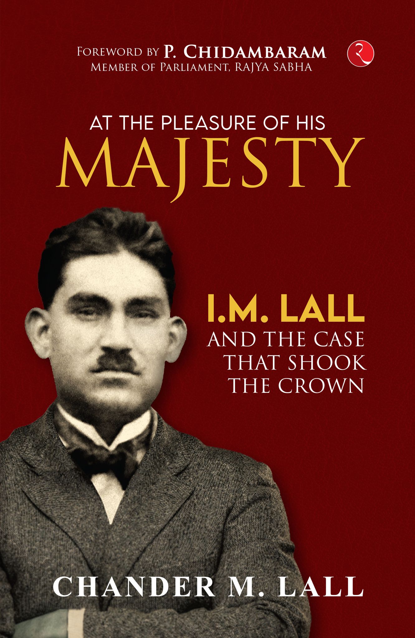 AT THE PLEASURE OF HIS MAJESTY: I.M.all and the Case That Shook the Crown