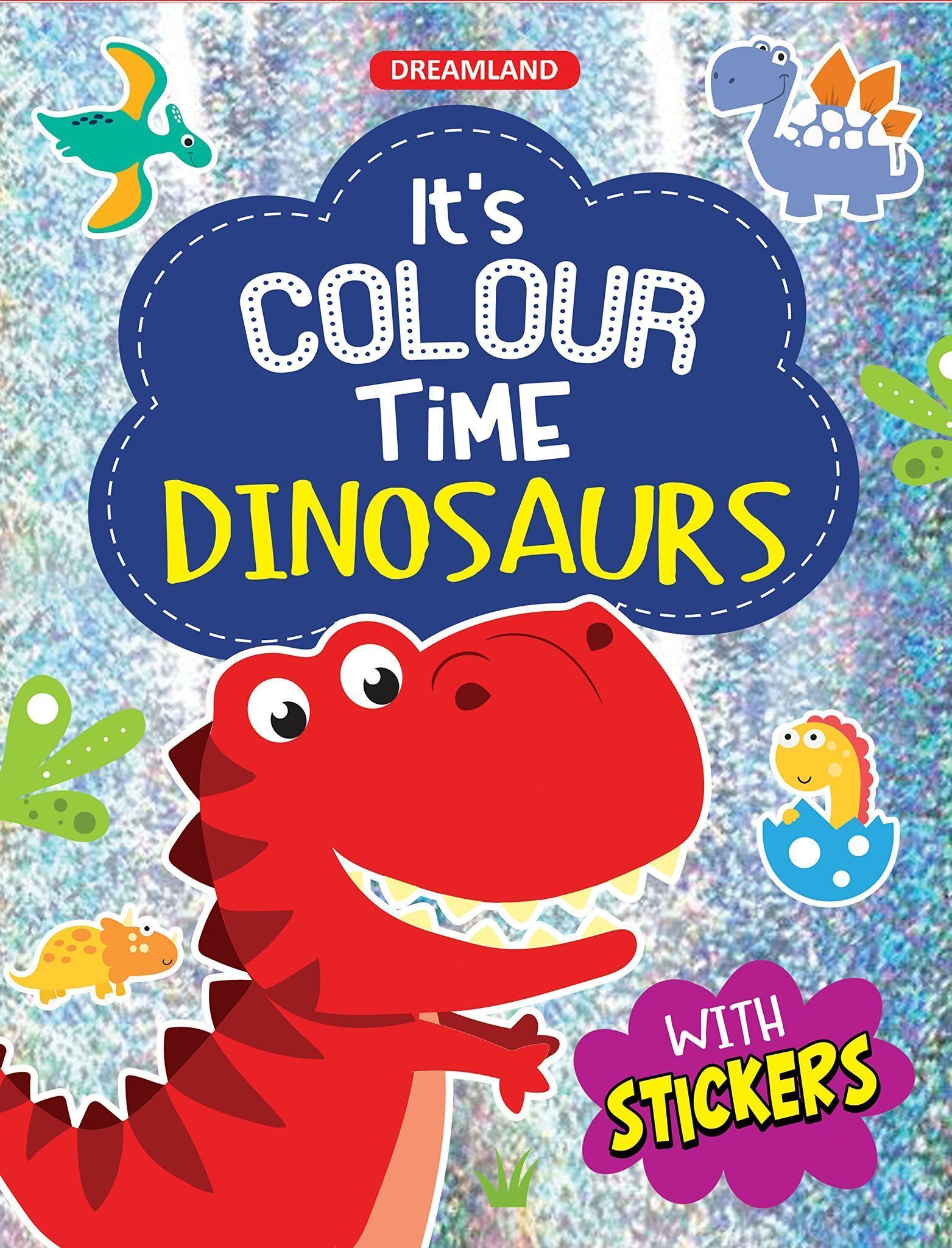 Dinosaurs- It's Colour time with Stickers by Dreamland Publications