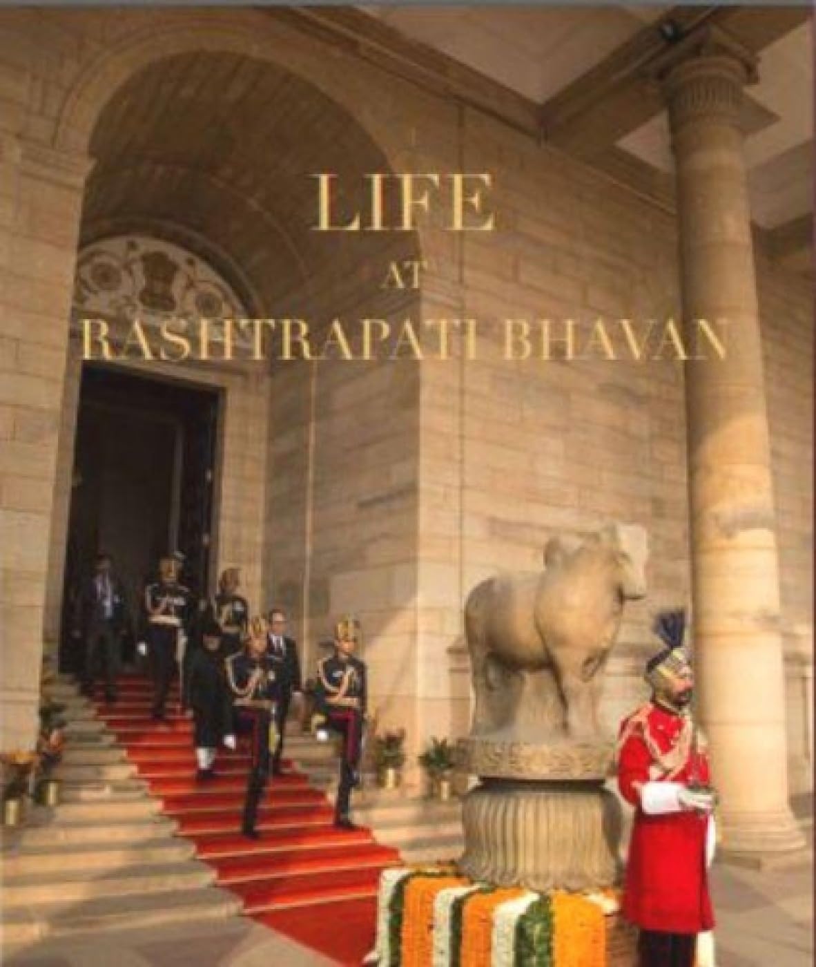 Life At Rashtrapati Bhavan [Hardcover] [Jan 01, 2016] Publication Division