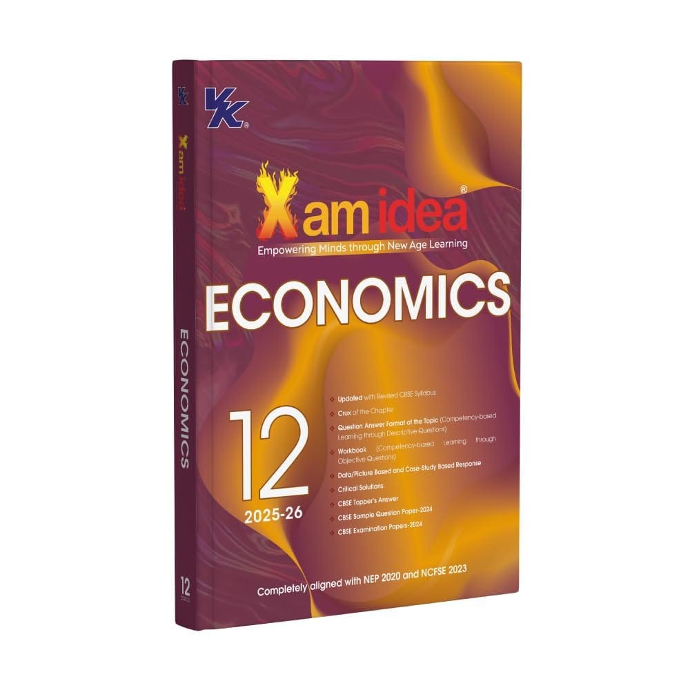 Xam idea Class 12 Economics (2025–26) | CBSE Board | Crux Notes, Topper’s Answers & Case-Based Practice | NEP 2020 & NCFSE 2023 Compliant New Edition - 23 June 2025