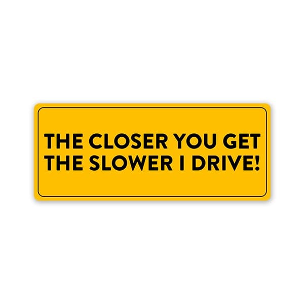 Don'T Get Closer Car Bumper Sticker
