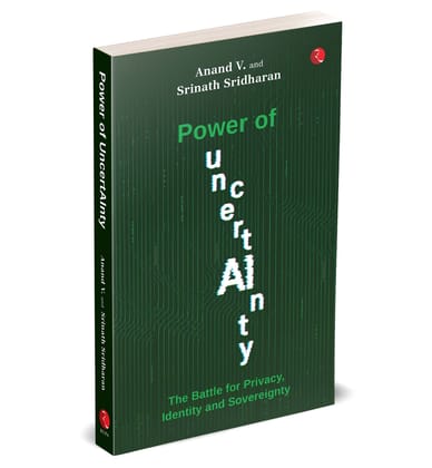 Power of Uncertainty: The Battle for Privacy, Identity and Sovereignty