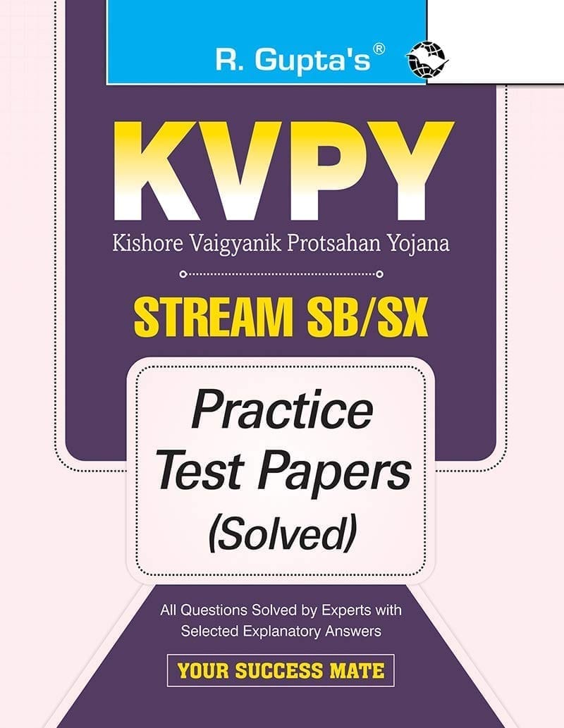 KVPY: Stream-SB/SX Examination for 1st Year UG Program/Class XII Practice Test Papers (Solved) [Paperback] [Nov 30, 2022] RPH Editorial Board