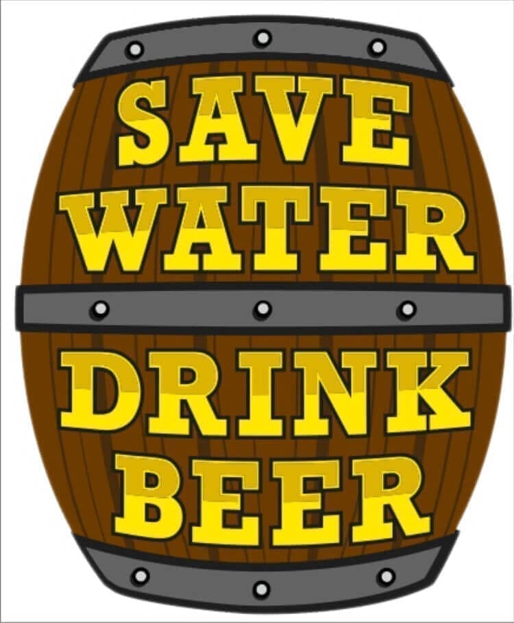 Wanna Party Save Water Drink Beer
