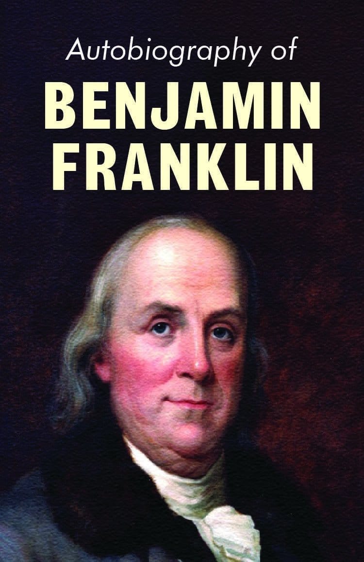 Autobiography of Benjamin Franklin [Paperback] [Aug 05, 2025] Benjamin Franklin