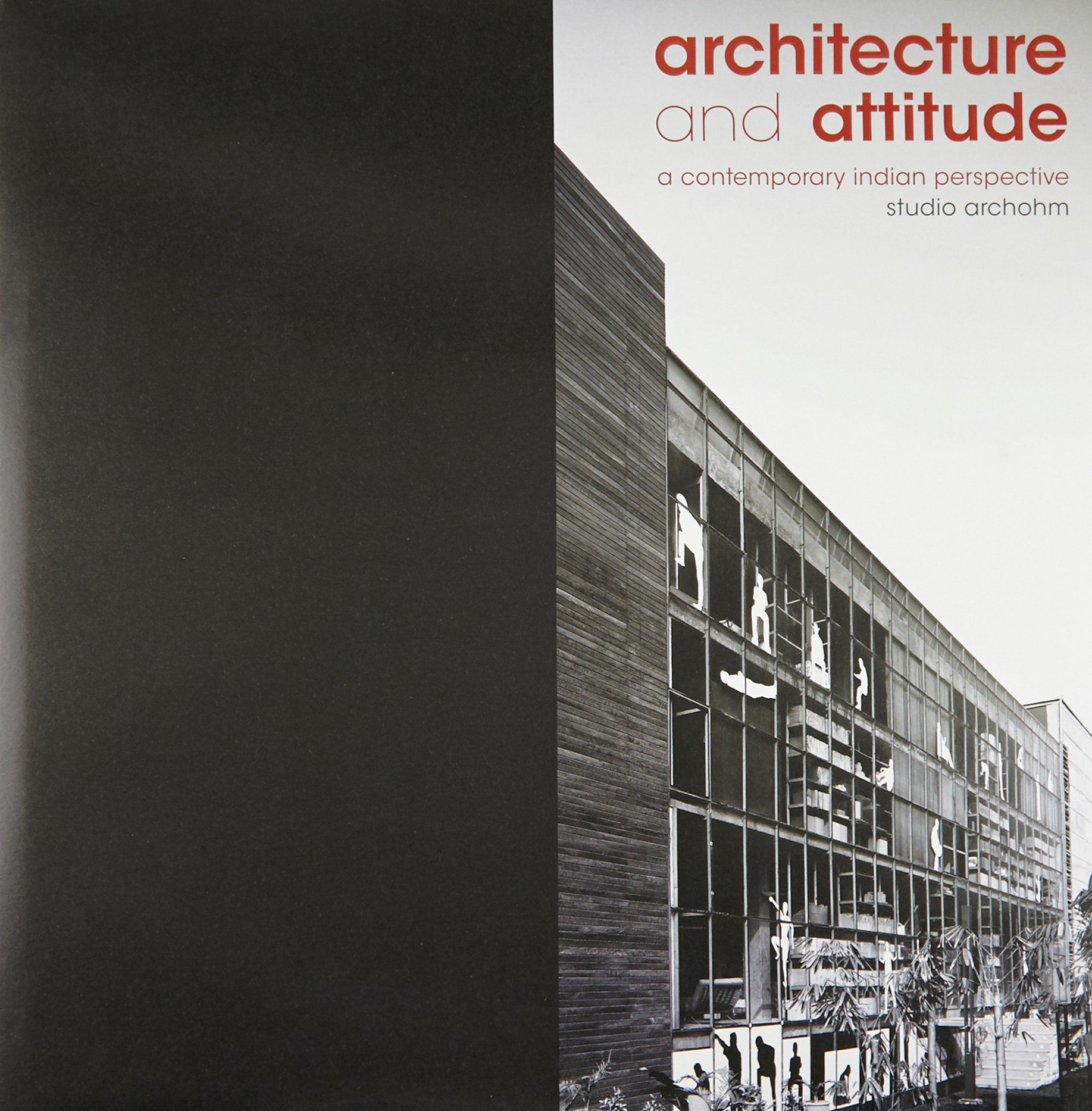 Architecture and Attitude: A Contemporary Indian Perspective