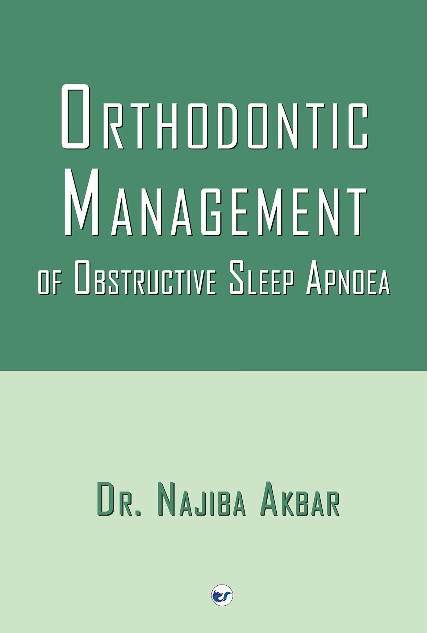 Orthodontic Management of Obstructive Sleep Apnoea [Paperback] Dr. NAJIBA AKBAR